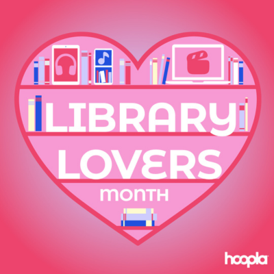 Library Lovers Month Hoopla Collection